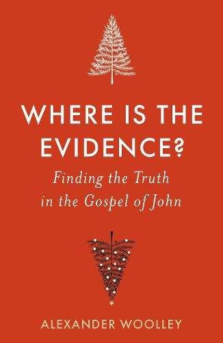 Cover image for Where is the Evidence - Finding the Truth in the Gospel of John