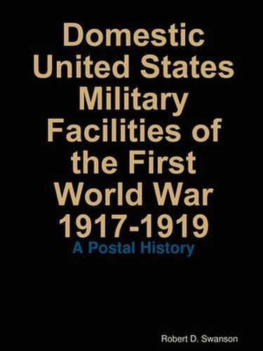 Cover image for Domestic United States Military Facilities of the First World War 1917-1919