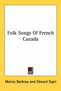 Cover image for Folk Songs of French Canada