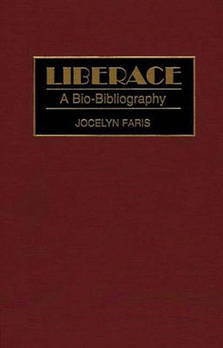 Cover image for Liberace: A Bio-Bibliography