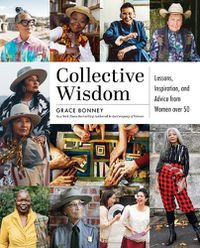 Cover image for Collective Wisdom: Lessons, Inspiration, and Advice from Women over 50