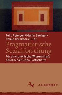 Cover image for Pragmatistische Sozialforschung: Fur eine praktische Wissenschaft gesellschaftlichen Fortschritts