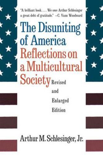 Cover image for The Disuniting of America: Reflections on a Multicultural Society