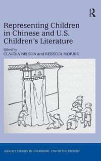 Cover image for Representing Children in Chinese and U.S. Children's literature