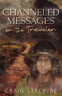 Cover image for Channeled Messages for the Traveler