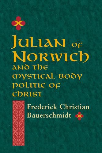 Cover image for Julian of Norwich: And the Mystical Body Politic of Christ