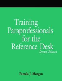 Cover image for Training Paraprofessionals for Reference Service: A How-to-do-it Manual for Librarians