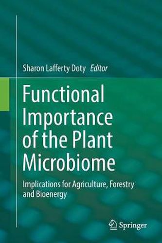 Cover image for Functional Importance of the Plant Microbiome: Implications for Agriculture, Forestry and Bioenergy