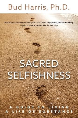 Cover image for Sacred Selfishness: A Guide to Living a Life of Substance