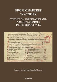 Cover image for From Charters to Codex: Studies on Cartularies and Archival Memory in the Middle Ages