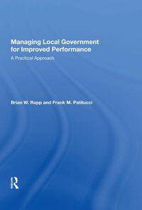 Cover image for Managing Local Government for Improved Performance: A Practical Approach