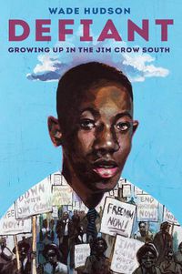 Cover image for Defiant: Growing Up in the Jim Crow South