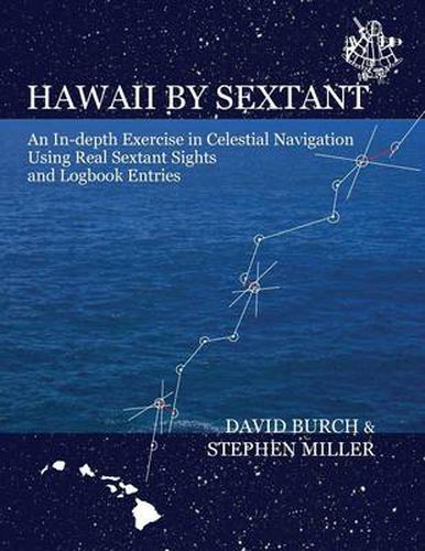 Cover image for Hawaii by Sextant: An In-Depth Exercise in Celestial Navigation Using Real Sextant Sights and Logbook Entries