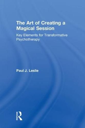 Cover image for The Art of Creating a Magical Session: Key Elements for Transformative Psychotherapy