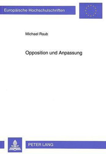 Cover image for Opposition Und Anpassung: Eine Individualpsychologische Interpretation Von Leben Und Werk Des Fruehen Psychoanalytikers Otto Gross