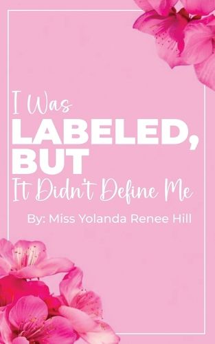 Cover image for I Was Labeled But It Didn't Define Me