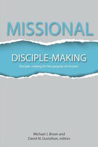 Cover image for Missional Disciple-Making: Disciple-making for the purpose of mission