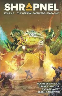 Cover image for BattleTech: Shrapnel, Issue #6 (The Official BattleTech Magazine)