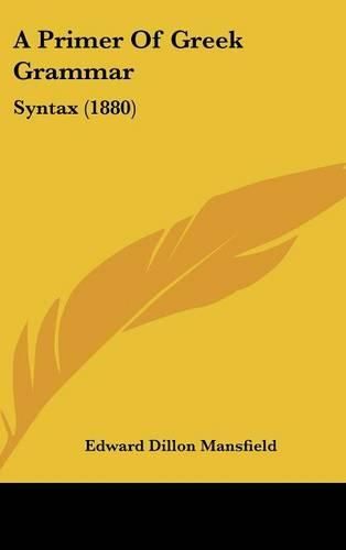 Cover image for A Primer of Greek Grammar: Syntax (1880)