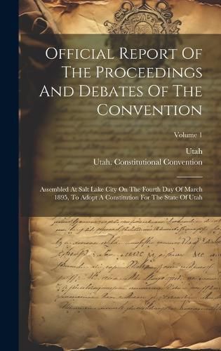 Cover image for Official Report Of The Proceedings And Debates Of The Convention