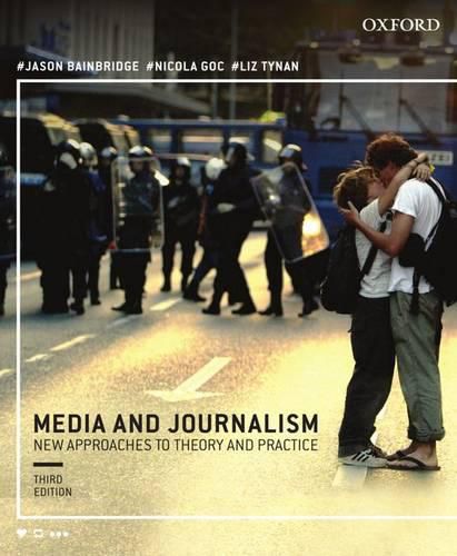 Media and Journalism 3e:New Approaches to Theory and Practice