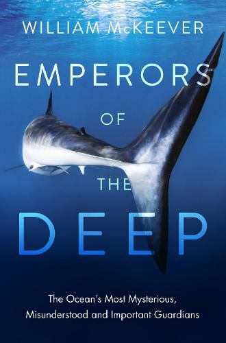 Cover image for Emperors of the Deep: The Ocean's Most Mysterious, Misunderstood and Important Guardians