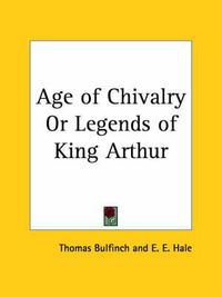 Cover image for Age of Chivalry or Legends of King Arthur (1858)