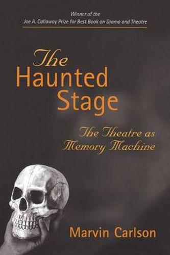 Cover image for The Haunted Stage: The Theatre as Memory Machine