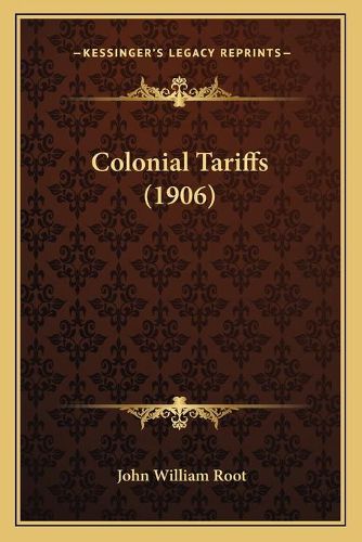 Cover image for Colonial Tariffs (1906)