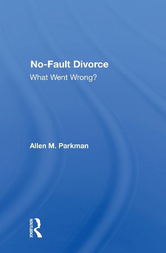 Cover image for No-Fault Divorce: What Went Wrong?