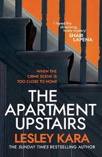 Cover image for The Apartment Upstairs: The addictive and twisty new thriller from the bestselling author of The Rumour
