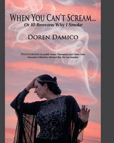 When You Can't Scream...Or 10 Reasons Why I smoke