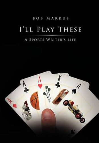 Cover image for I'll Play These: A Sports Writer's life