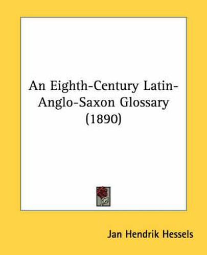 Cover image for An Eighth-Century Latin-Anglo-Saxon Glossary (1890)