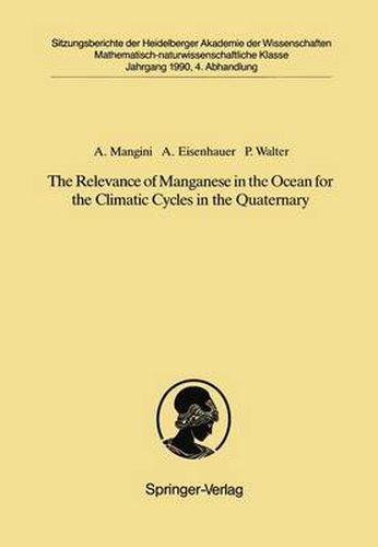 The Relevance of Manganese in the Ocean for the Climatic Cycles in the Quaternary: Vorgelegt in der Sitzung vom 18. November 1989