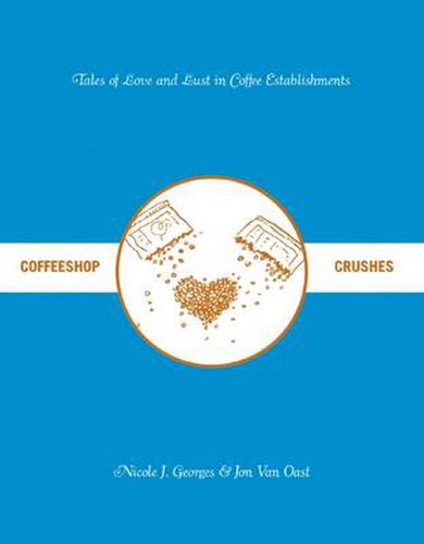 Cover image for Coffeeshop Crushes: Tales of Love and Lust in Coffee Establishments