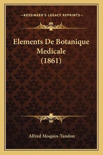 Elements de Botanique Medicale (1861)