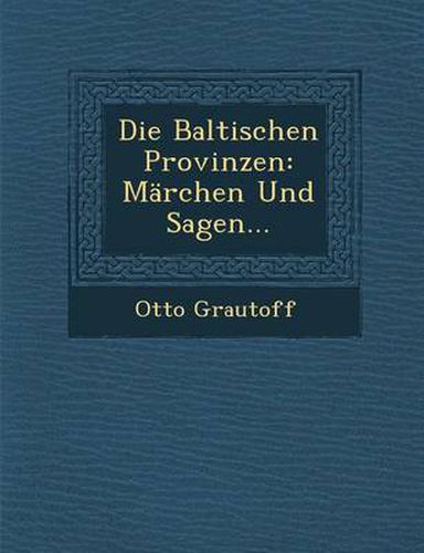 Cover image for Die Baltischen Provinzen: Marchen Und Sagen...