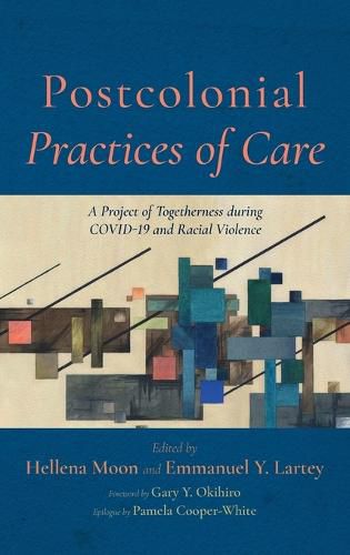 Cover image for Postcolonial Practices of Care: A Project of Togetherness During Covid-19 and Racial Violence