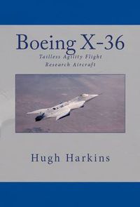 Cover image for Boeing X-36: Tailless Agility Flight Research Aircraft