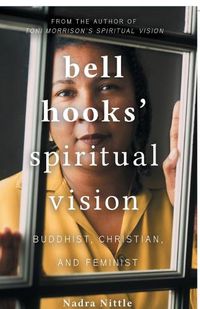 Cover image for bell hooks' Spiritual Vision