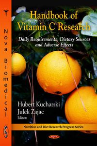 Cover image for Handbook of Vitamin C Research: Daily Requirements, Dietary Sources & Adverse Effects