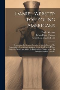 Cover image for Daniel Webster for Young Americans