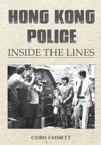 Cover image for Hong Kong Police: Inside the Lines