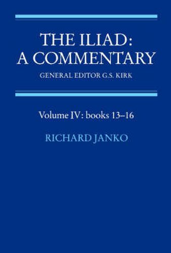 Cover image for The Iliad: A Commentary: Volume 4, Books 13-16