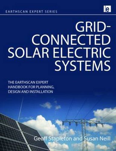 Cover image for Grid-connected Solar Electric Systems: The Earthscan Expert Handbook for Planning, Design and Installation