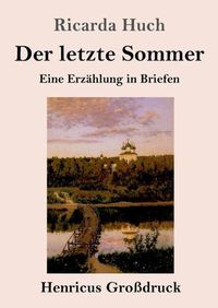 Cover image for Der letzte Sommer (Grossdruck): Eine Erzahlung in Briefen