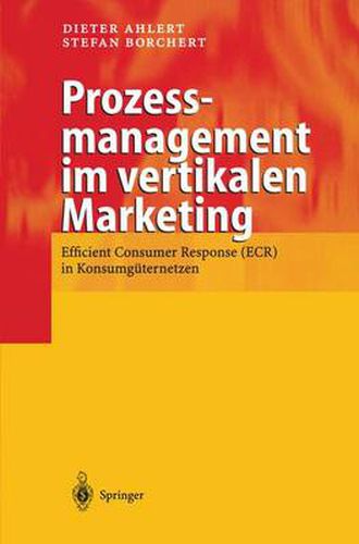 Cover image for Prozessmanagement Im Vertikalen Marketing: Efficient Consumer Response (Ecr) in Konsumguternetzen