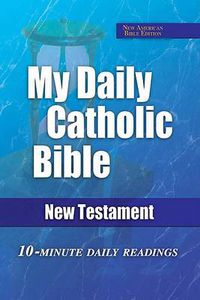 Cover image for My Daily Catholic Bible: New Testament (N. A. B.)