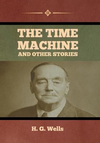 Cover image for The Time Machine and Other Stories